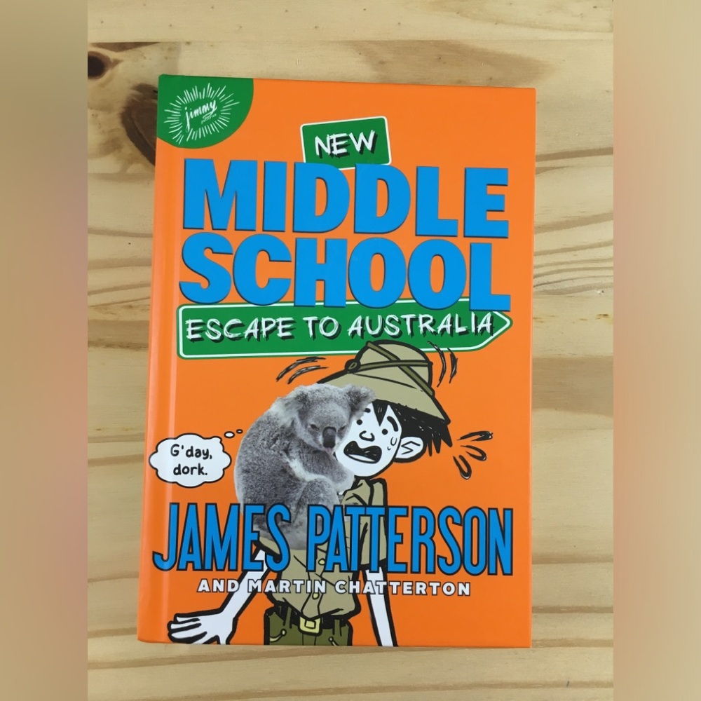 Middle School Series by James Patterson, Book 9, Escape to Australia Hardcover